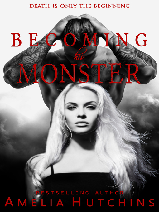 Title details for Becoming his Monster by Amelia Hutchins - Available